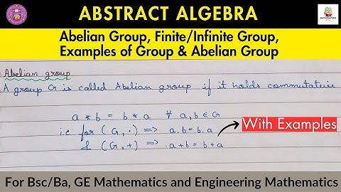 Lec- 5 | Abelian Group & Finite Infinite Group #grouptheory #abstractalgebra