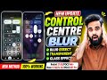Control Centre Blur, Transparent, Glass Effect, Enable Now, Any Redmi, Xiaomi, POCO, 100% Working