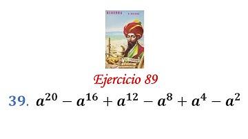 Algebra de Baldor: Ejercicio 89 - Problema 39: a^20-a^16+a^12-a^8+a^4-a^2