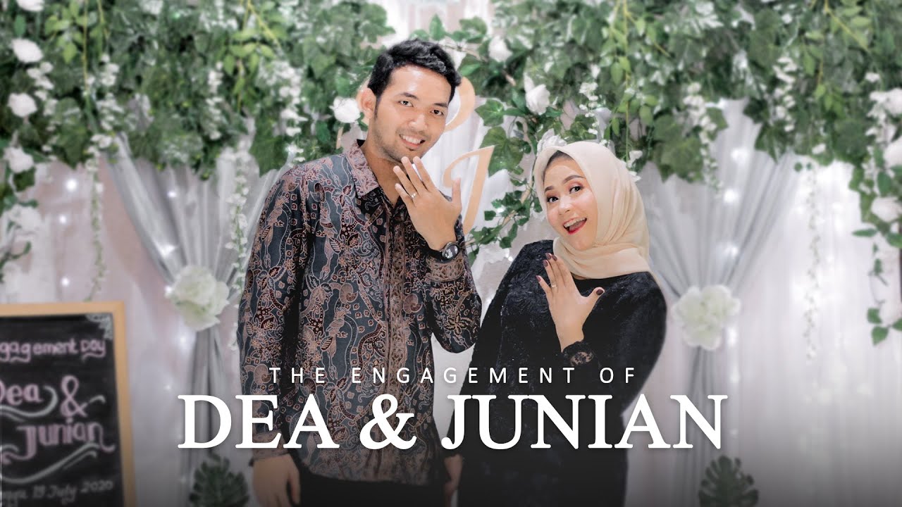 TUNANGAN/ENGAGEMENT CINEMATIC VIDEO 2020 || DEA & JUNIAN