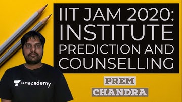 IIT JAM 2020: Institute prediction and Counselling | Prem Chandra | JAM 2021 | Unacademy Live