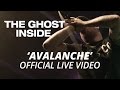 The Ghost Inside - Avalanche (Official HD Live Video)
