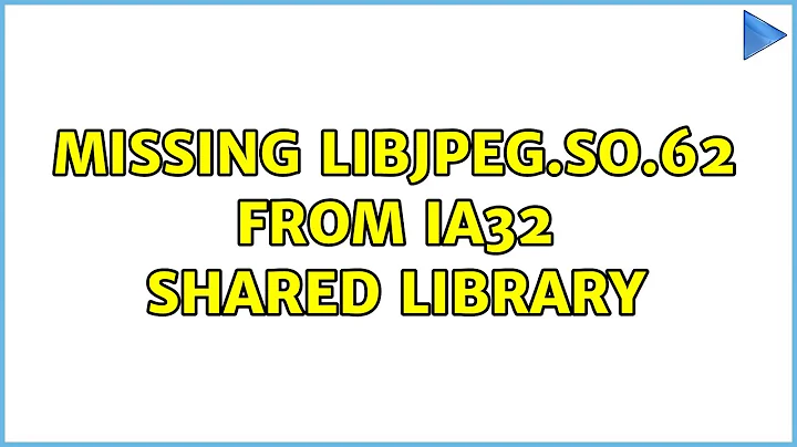 Ubuntu: Missing libjpeg.so.62 from ia32 shared library