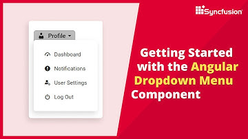 Getting Started with the Angular Dropdown Menu Component