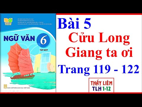 Video Ngữ Văn 6 Bài 5 | Cửu Long Giang Ta Ơi | Trang 119 -... - youtube