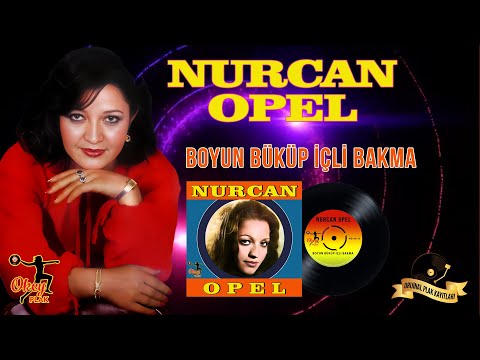 Nurcan Opel - Boyun Büküp İçli Bakma