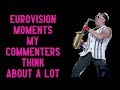 Eurovision moments my commenters (and I) think about a lot