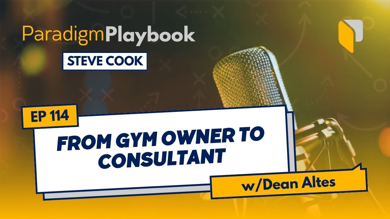 Ep 114: From Gym Owner to Consultant with Dean Altes