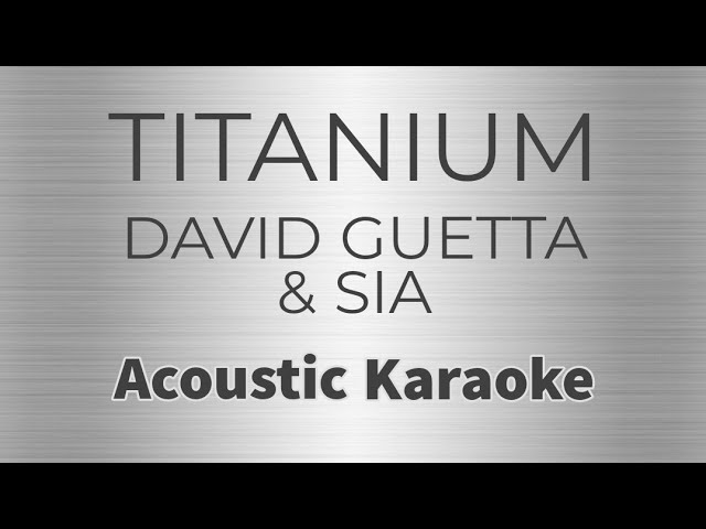 Titanium David Guetta, Sia (Acoustic Karaoke)