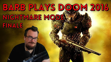 Time to SLAY - Barb Plays Doom 2016 Nightmare Mode Longplay