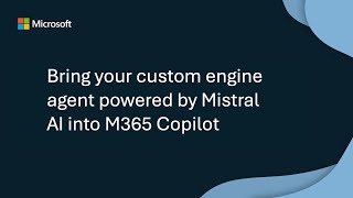 Bring your custom engine agent powered by Mistral AI into M365 Copilot