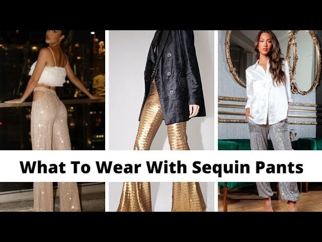 How to style sequin pants for holiday, 2024