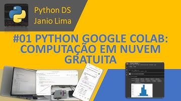 #01 PYTHON GOOGLE COLAB: COMPUTAÇÃO EM NUVEM GRATUITA