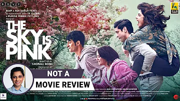 The Sky Is Pink | Not A Movie Review by Sucharita Tyagi | Priyanka Chopra Jonas | Farhan Akhtar