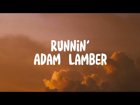Runnin Adam Lambert Lyrics