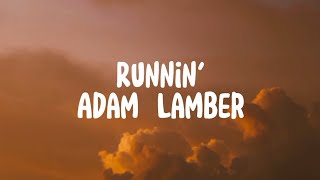 Runnin' - Adam Lambert (Lyrics)