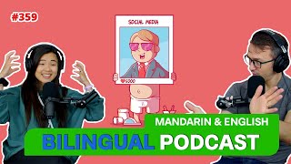 #359  社交媒体 Social Media  Casual Mandarin Chinese & English Podcast