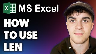 How to Use Len in Excel (Full 2024 Guide)