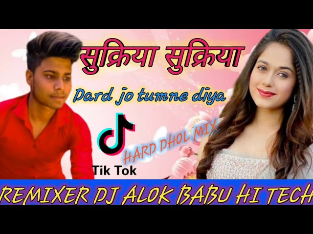 Shukriya Shukriya ||Dard Jo Tumne Diya||Love Song Mix ||Dj Alok Babu ||Hard Dhol Bass 2020