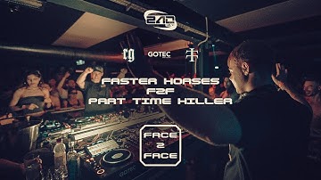 FASTER HORSES F2F PART TIME KILLER // FACE 2 FACE RHEINGRÜN x TELETECH // GOTEC KARLSRUHE