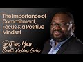 The importance of commitment focus and a positive mindset  with gbubemi bafor   bet on you