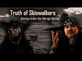 Truth of skinwalkers stories from the navajo nation  viewer discretion advised 