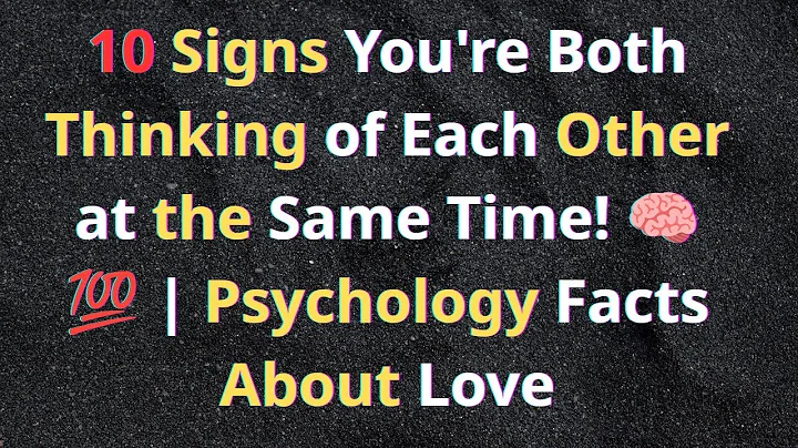 10 Signs You're Both Thinking of Each Other at the Same Time! 🧠💯 | Psychology Facts About Love