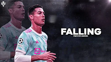 Cristiano Ronaldo 2021 ❯ • FALLING • | Trevor Daniel | Skills & Goals | HD