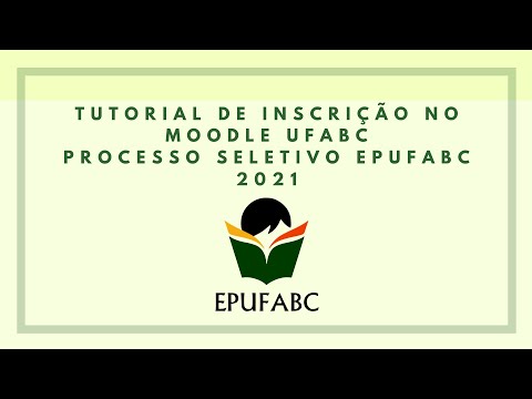 TUTORIAL COMPLETO DE INSCRIÇÃO NO MOODLE | PROCESSO SELETIVO EPUFABC 2021