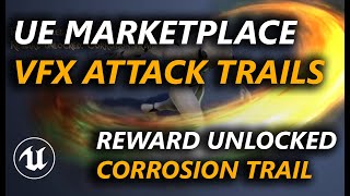 Unreal Marketplace - VFX Attack trails new reward: Corrosion trail