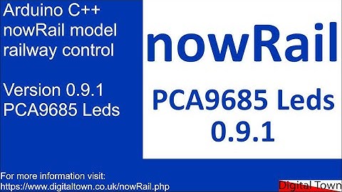 #108 Arduino C++ nowRail model railway control - PCA9685 LED