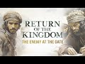 The enemy at the gate, and the promised HOPE! - Return of the Kingdom Episode #2