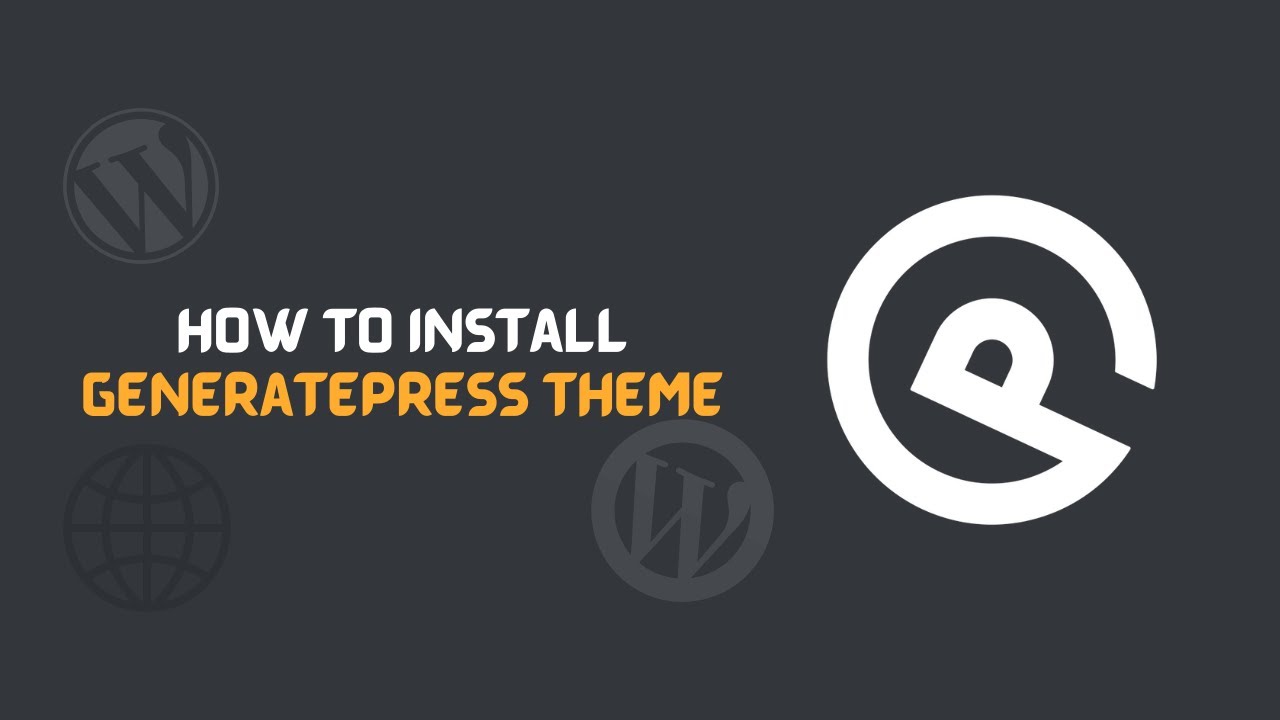 How To Install GeneratePress Premium Theme In WordPress | Complete ...