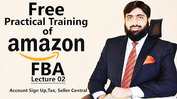 Free Practical Training of Amazon FBA Lecture 02 | Amazon Free Course | Mirza Muhammad Arslan