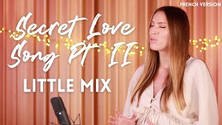 SECRET LOVE SONG Pt. II ( FRENCH VERSION ) LITTLE MIX ( SARA'H COVER ) chords