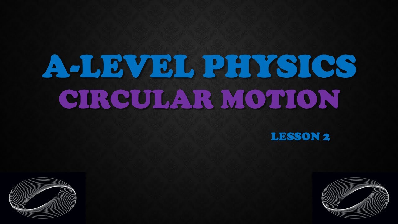 CIRCULAR MOTION: LESSON 2🌀