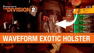 The Division 2 - How to Get Waveform Exotic Holster