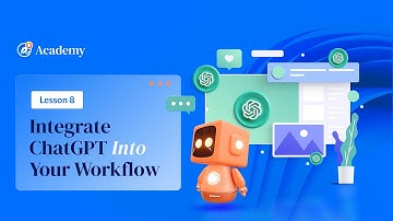 Lesson 08: Tips for Integrating ChatGPT Into Your Workflow