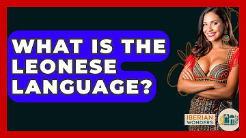What Is The Leonese Language? - Iberian Wonders