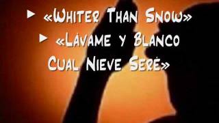 Whiter Than Snow / Lávame y Blanco Cual Nieve Seré