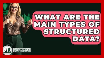 What Are The Main Types Of Structured Data? - The Friendly Statistician