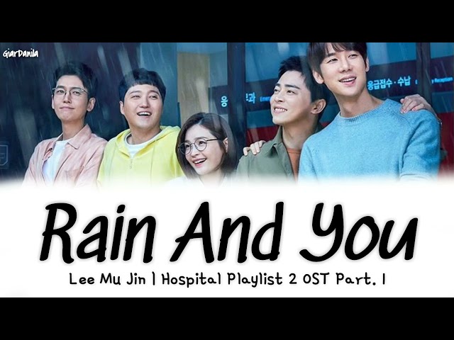 [Sub Indo] Lee Mu Jin – Rain and You| Hospital Playlist 2 OST Part. 1 Lirik class=