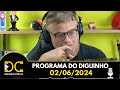 Programa do Diguinho - 02/06/2024