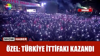 Özgür Özel'den zafer konuşması