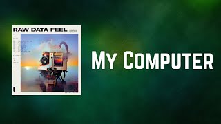 Celebrity Everything Everything - My Computer (Lyrics) Wealth