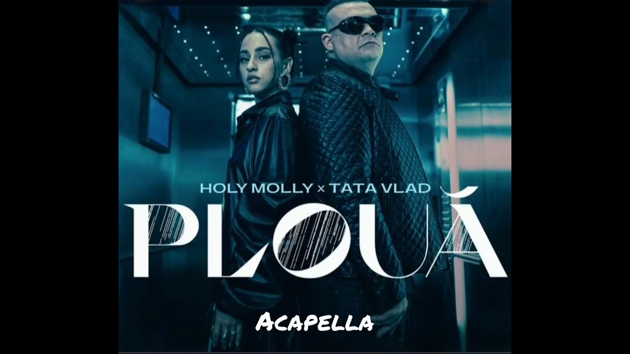 Holy Molly, Tata Vlad - Plouă (Acapella) - YouTube