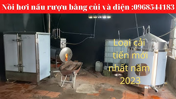 Báo giá nồi hơi nấu rượu bằng củi loại cải tiến mới nhất Lh 0968544183