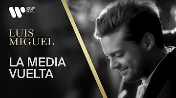 Luis Miguel - "La Media Vuelta" (Video Oficial)