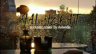 Hal Hebat - Govinda ( acoustic cover by Aviwkila) #halhebat  #musikterpopuler #lirik #aviwkila