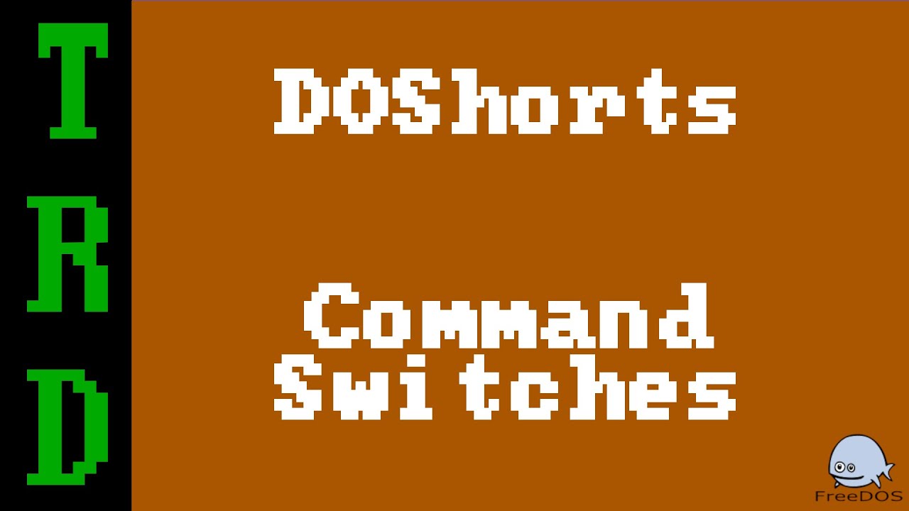 DOShorts | Command Switches - DOS and FreeDOS